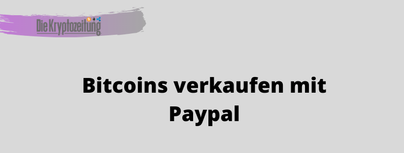 Kann ich Bitcoin durch Paypal kaufen und verkaufen?