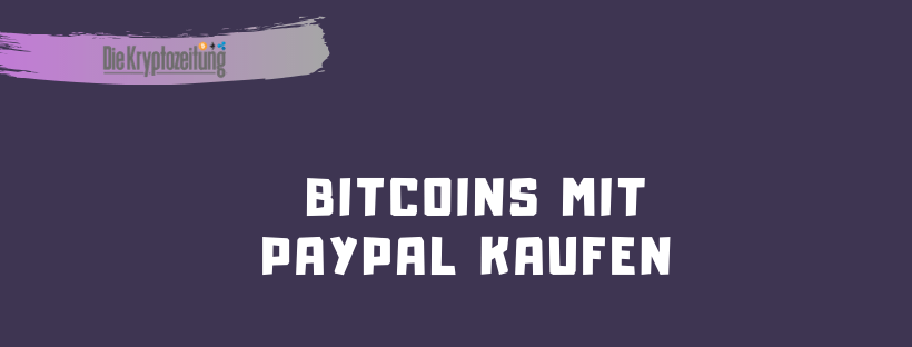 Bitcoin: PayPal führt Bezahlen mit Kryptowährungen ein