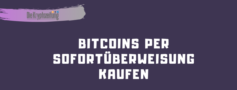 Bitcoin Per Sofortüberweisung